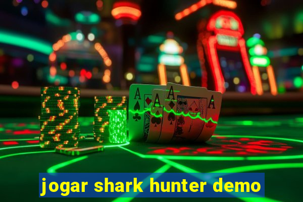 jogar shark hunter demo